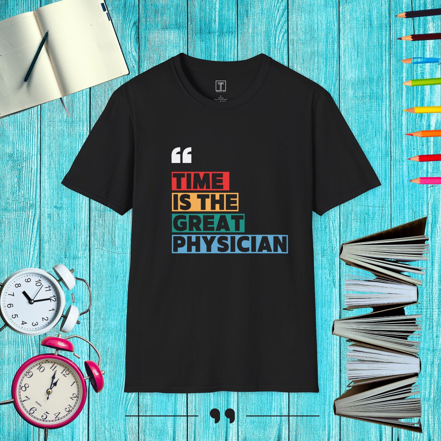 Time is the Great Physician T-Shirt