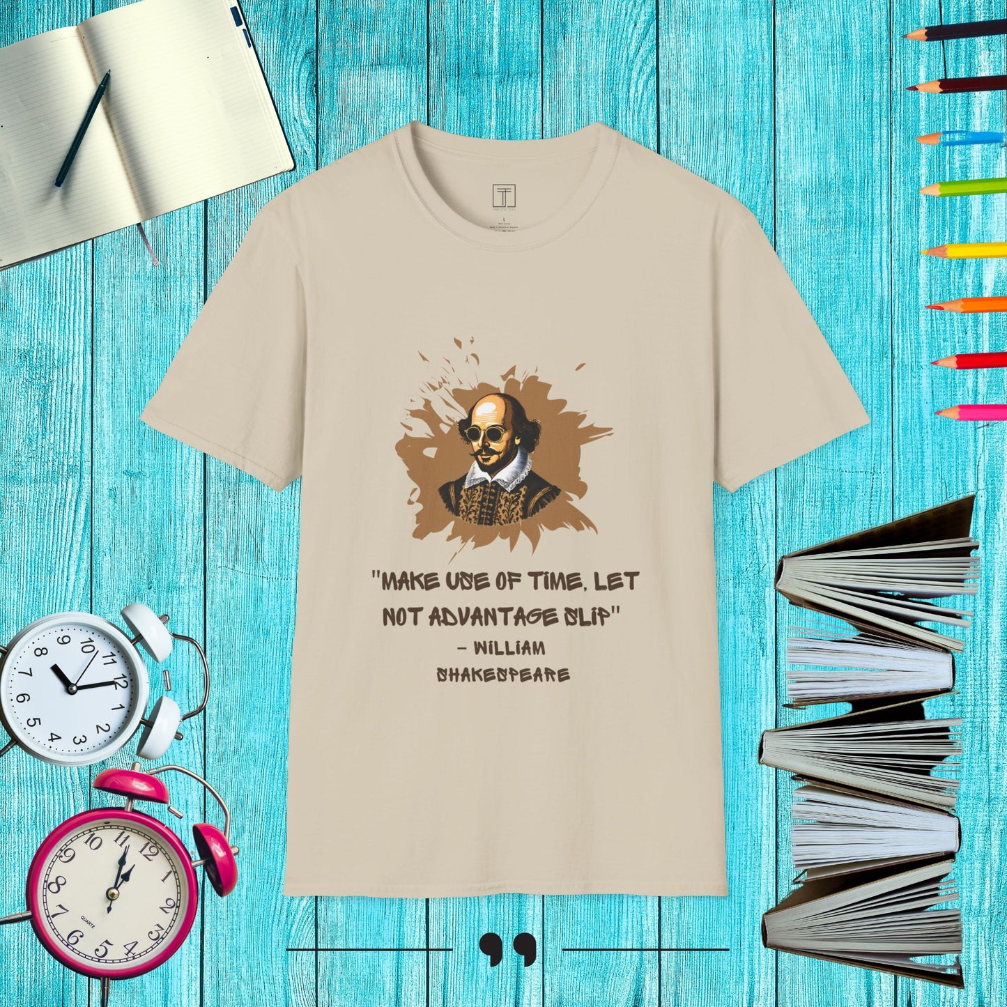 Make use of Time, let not Advantage slip T-Shirt