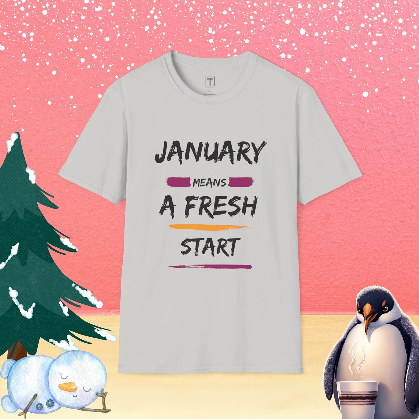 January Means a Fresh Start T-Shirt