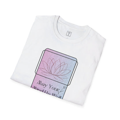 May Your Mind Be Well T-Shirt