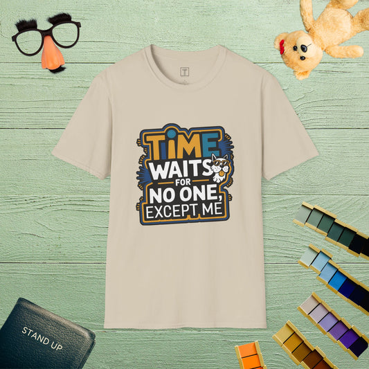 Time Waits for No One, Except Me T-Shirt