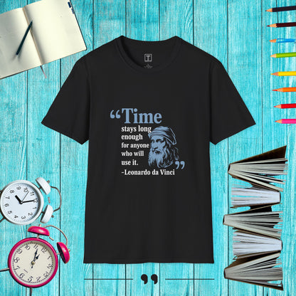 Time Stays Long Enough for Anyone who will Use it T-Shirt