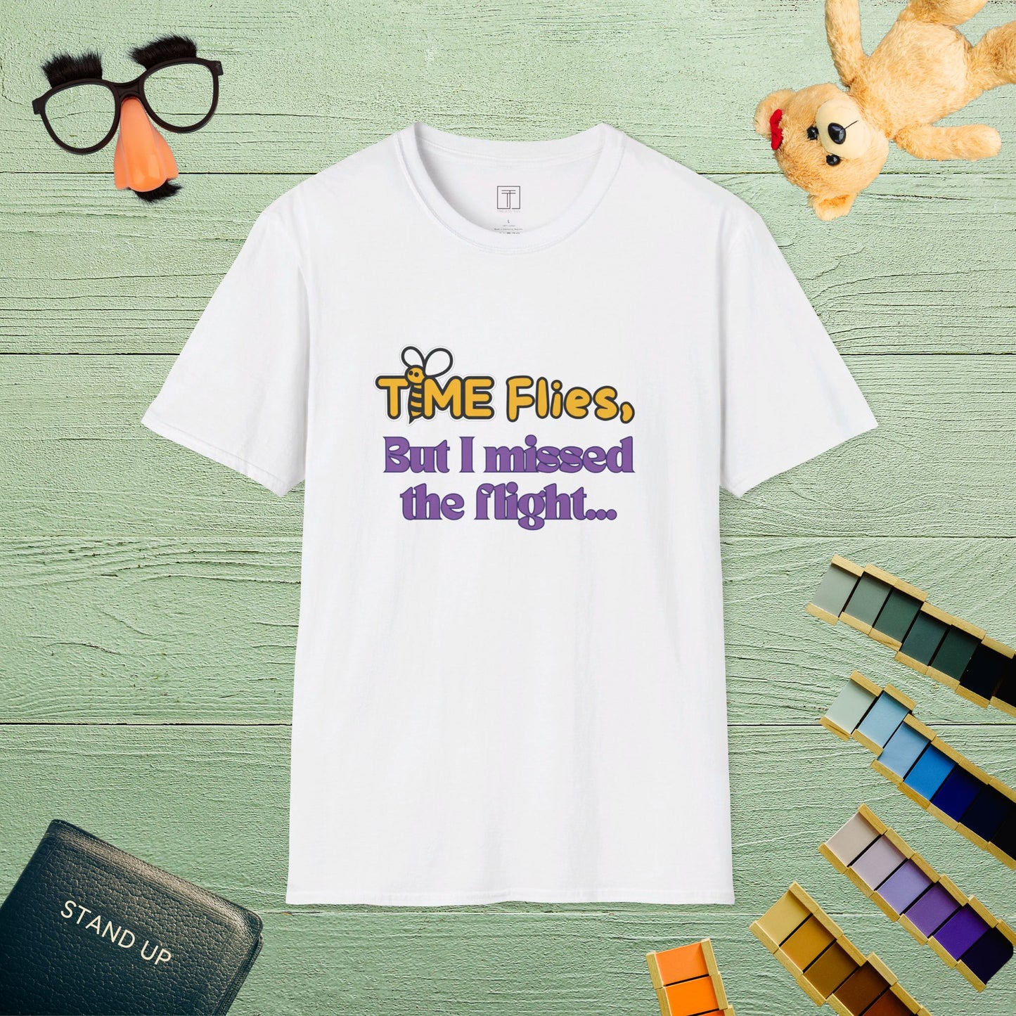 Time Flies, But I Missed the Flight T-Shirt