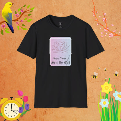 May Your Mind Be Well T-Shirt