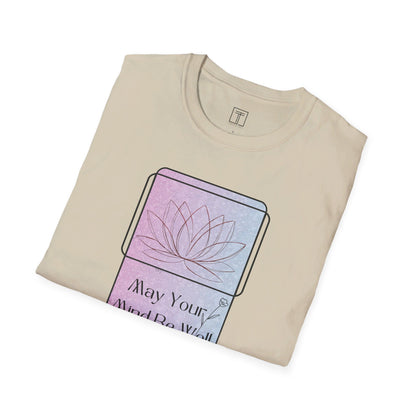 May Your Mind Be Well T-Shirt