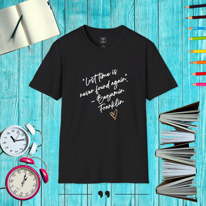 Lost time is never found again T-Shirt