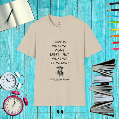 Time is What we Want most, but what we use Worst T-Shirt