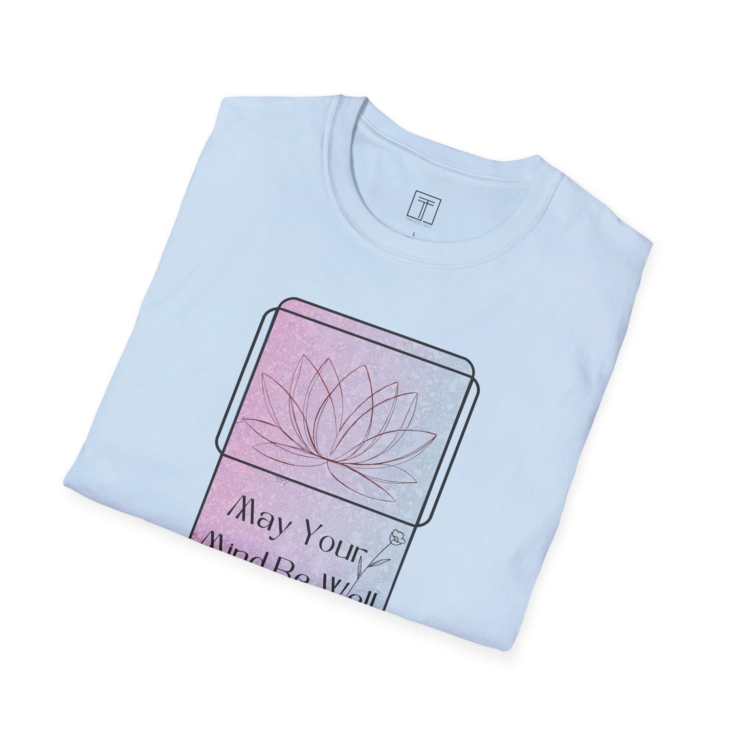 May Your Mind Be Well T-Shirt