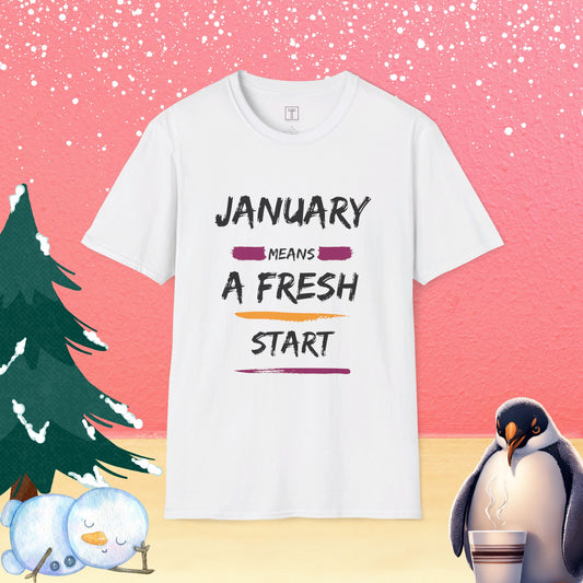 January Means a Fresh Start T-Shirt