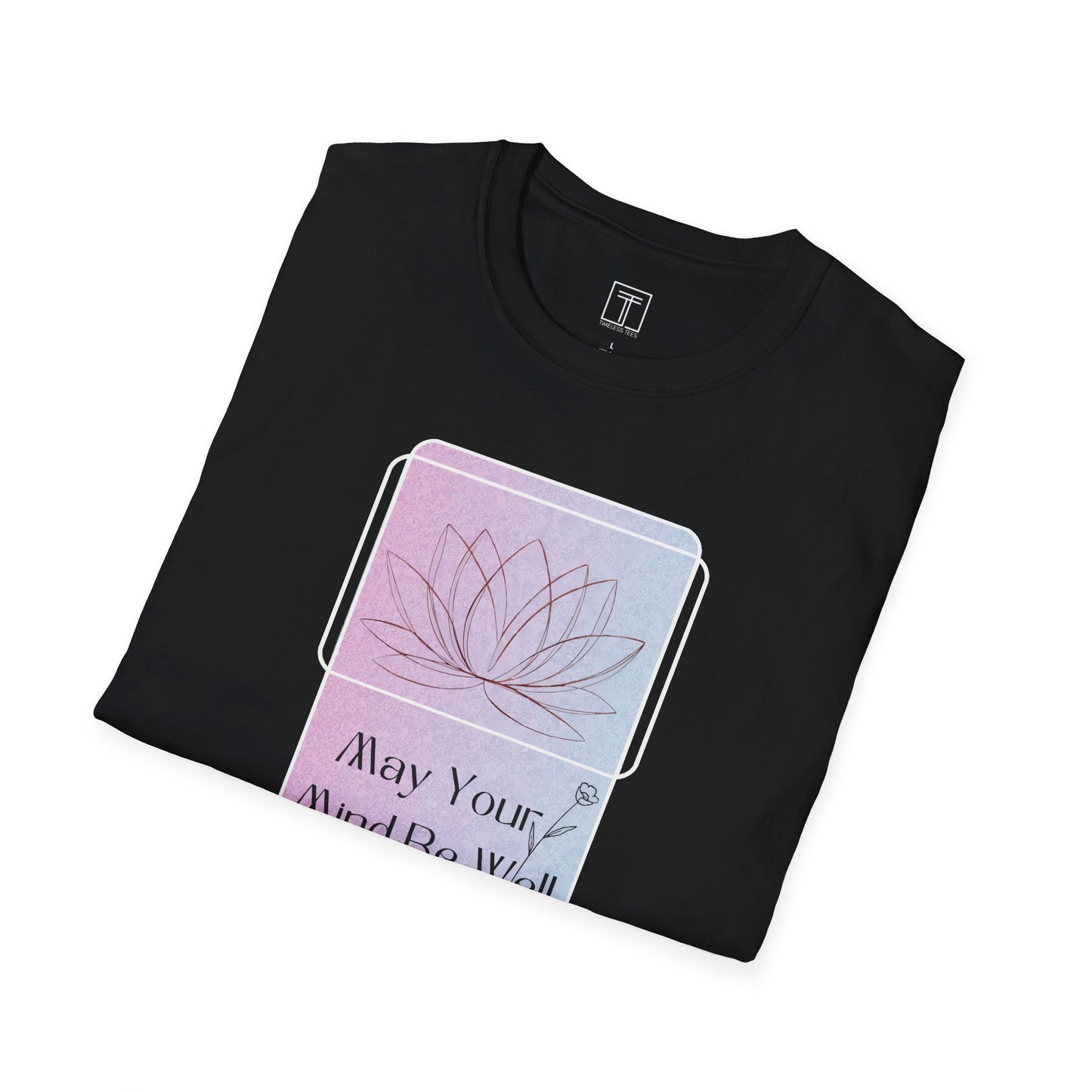 May Your Mind Be Well T-Shirt