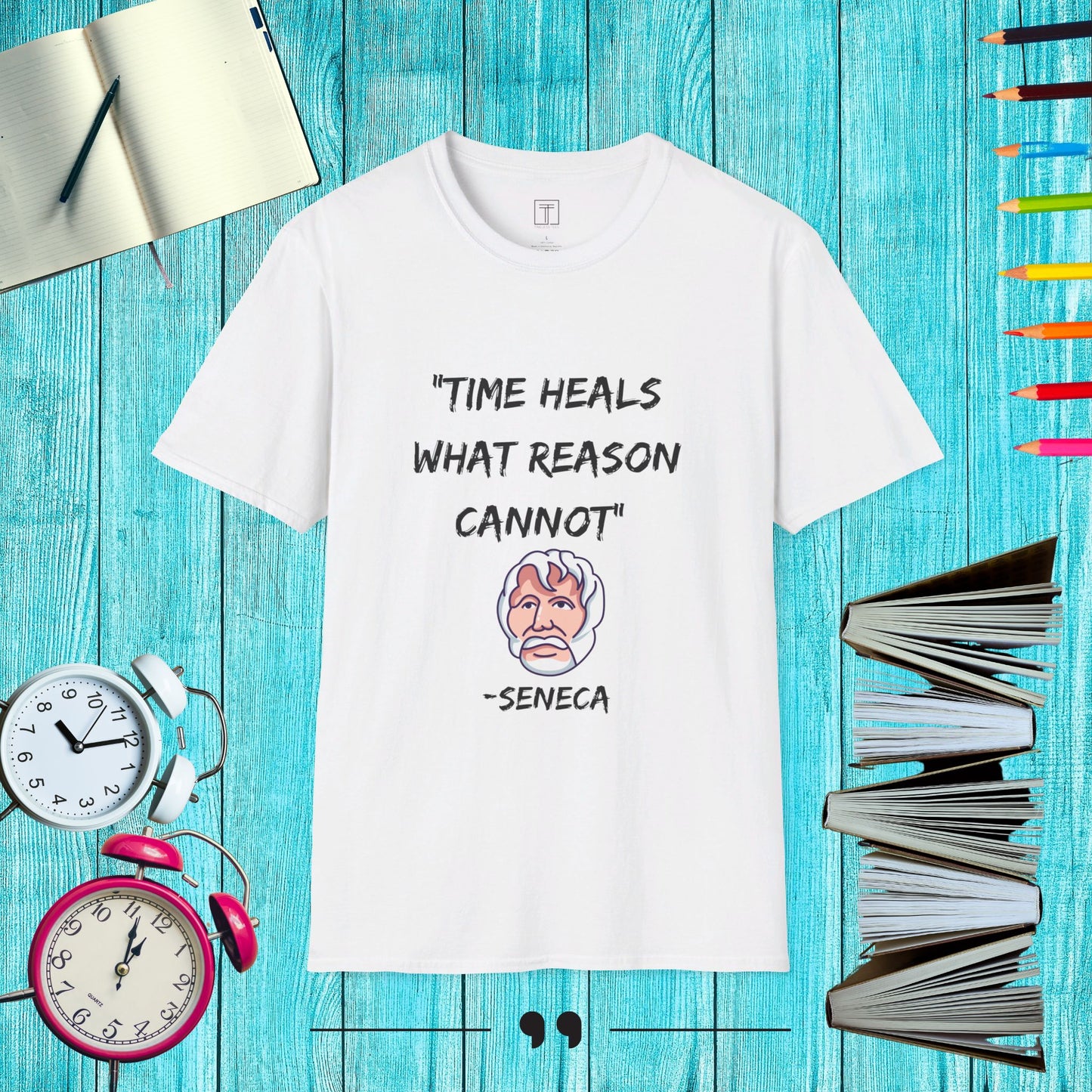 Time heals what Reason cannot T-Shirt