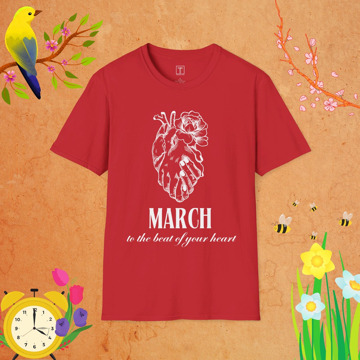 March to the beat of your Heart T-Shirt