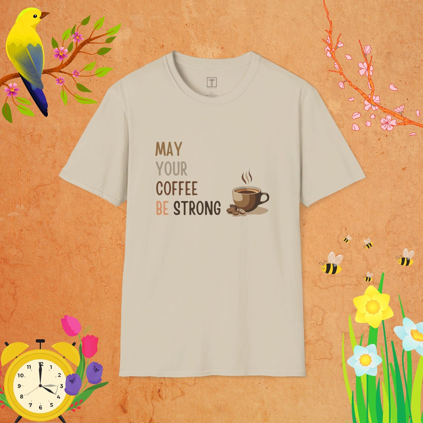 May Your Coffee Be Strong T-Shirt