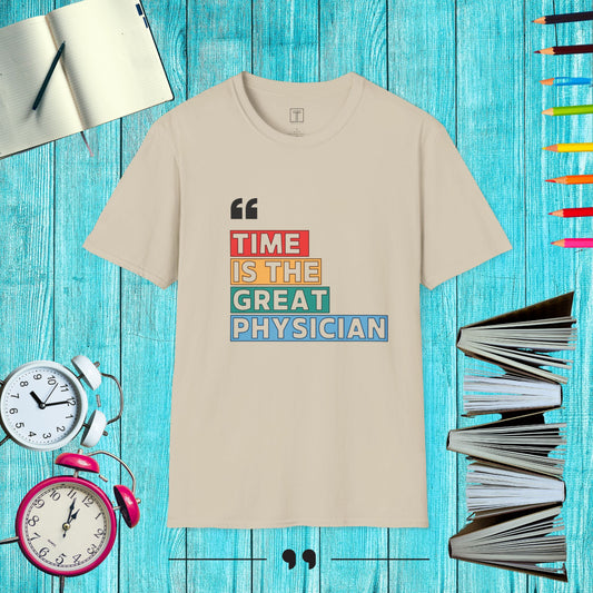 Time is the Great Physician T-Shirt