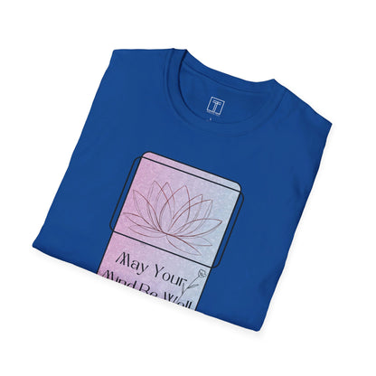 May Your Mind Be Well T-Shirt