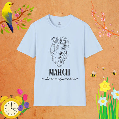 March to the beat of your Heart T-Shirt