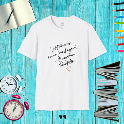 Lost time is never found again T-Shirt