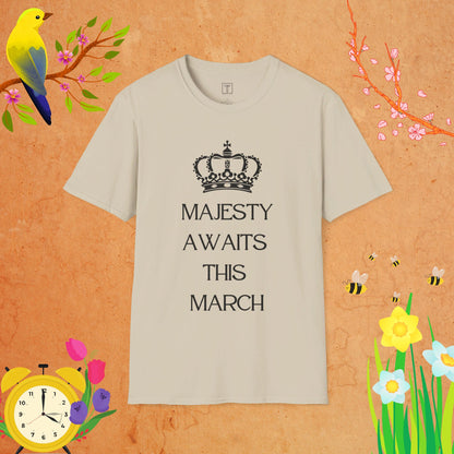 Majesty Awaits This March T-Shirt