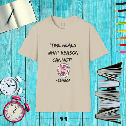 Time heals what Reason cannot T-Shirt