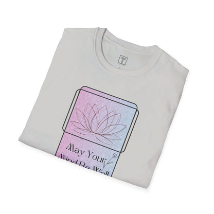 May Your Mind Be Well T-Shirt